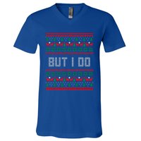 But I Do I Don't Do Matching Sweaters Ugly Christmas Couples Meaningful Gift V-Neck T-Shirt