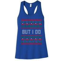 But I Do I Don't Do Matching Sweaters Ugly Christmas Couples Meaningful Gift Women's Racerback Tank