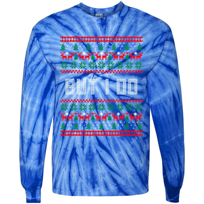 But I Do I Don't Do Matching Sweaters Ugly Christmas Couples Meaningful Gift Tie-Dye Long Sleeve Shirt