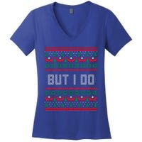 But I Do I Don't Do Matching Sweaters Ugly Christmas Couples Meaningful Gift Women's V-Neck T-Shirt