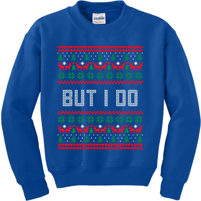 But I Do I Don't Do Matching Sweaters Ugly Christmas Couples Meaningful Gift Kids Sweatshirt