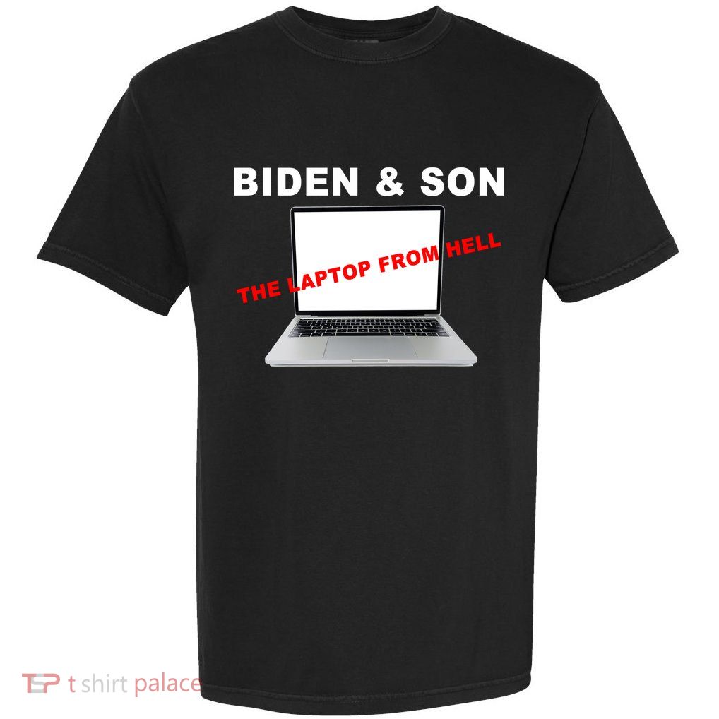 Biden And Son The Laptop From Hell Anti Biden Garment-Dyed Heavyweight T-Shirt