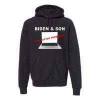 Biden And Son The Laptop From Hell Anti Biden Premium Hoodie