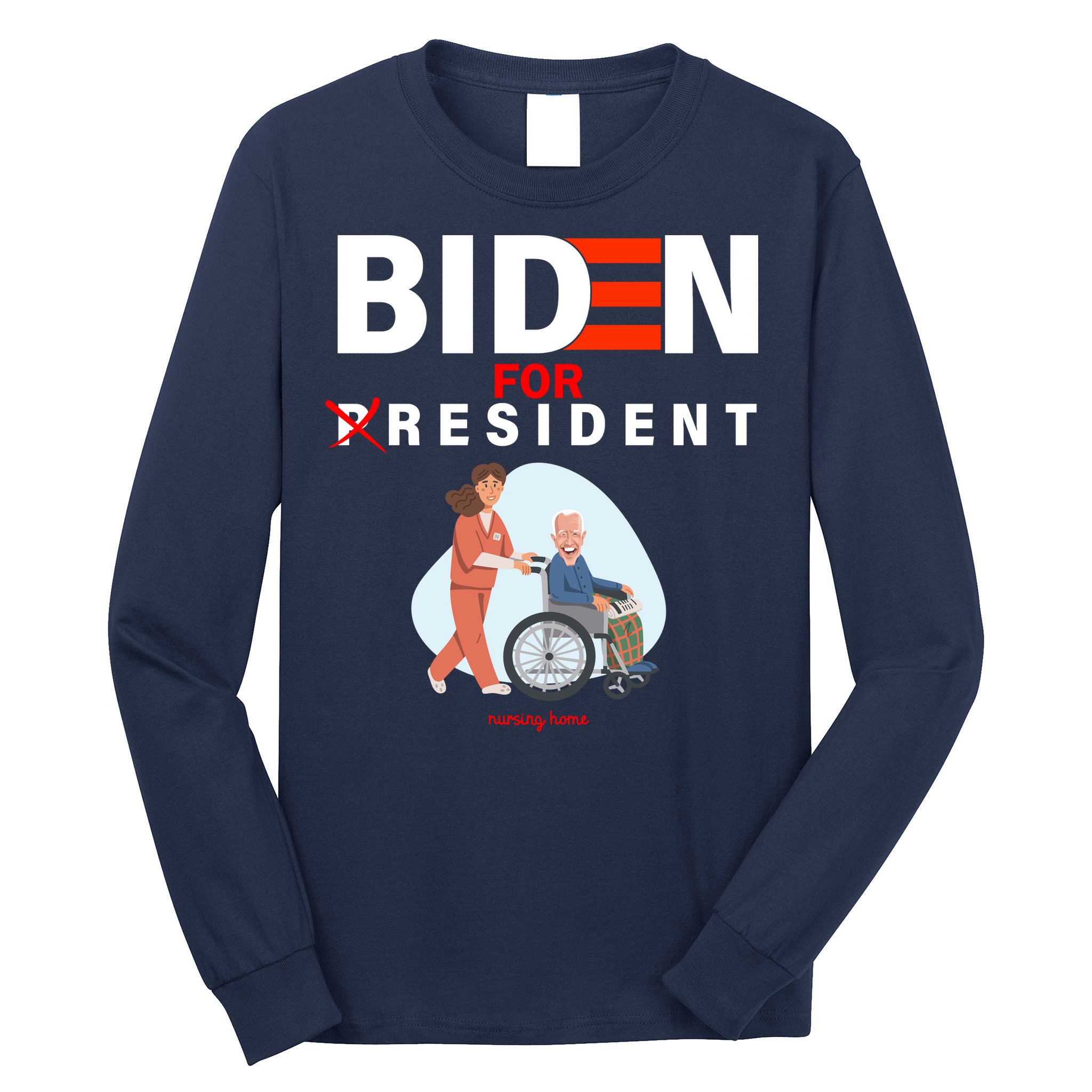 Biden For Resident Funny Trump 2020 President Long Sleeve Shirt
