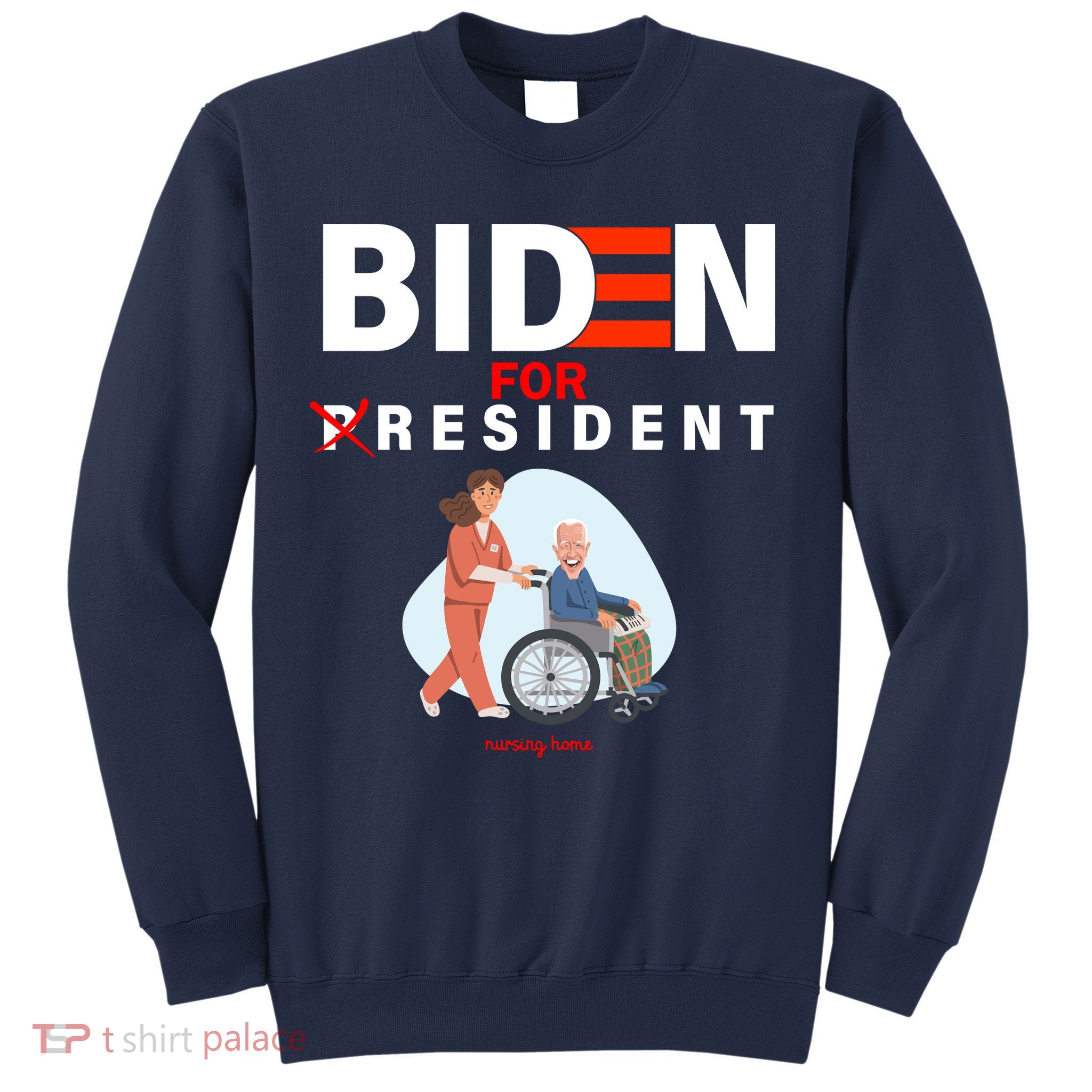 Biden For Resident Funny Trump 2020 President Sweatshirt