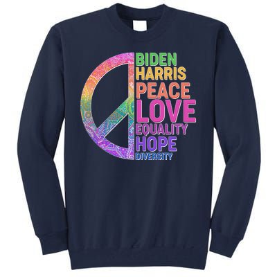 Biden Harris Peace Love Equality Hope Diversity  Tall Sweatshirt