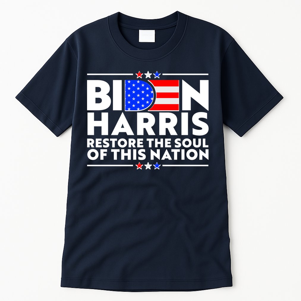 Biden Harris Restore The Soul Of This Nation Tall T-Shirt