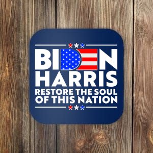 Biden Harris Restore The Soul Of This Nation Coaster