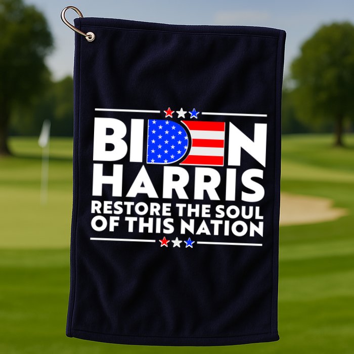 Biden Harris Restore The Soul Of This Nation Golf Towel