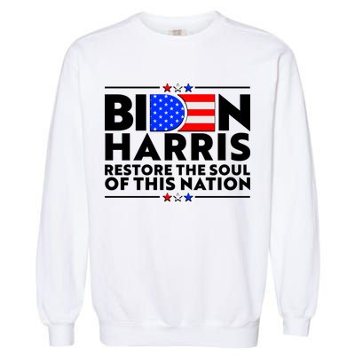 Biden Harris Restore The Soul Of This Nation Garment-Dyed Sweatshirt