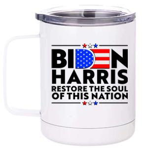 Biden Harris Restore The Soul Of This Nation 12 oz Stainless Steel Tumbler Cup