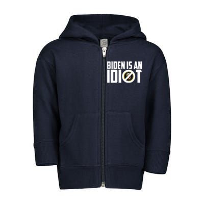 Biden Is An Idiot  Toddler Zip Fleece Hoodie