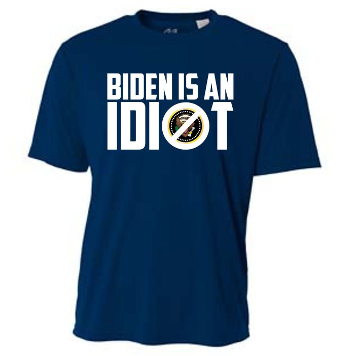 Biden Is An Idiot  Cooling Performance Crew T-Shirt