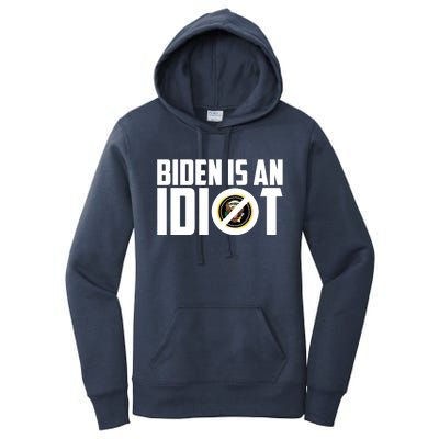 Biden Is An Idiot  Women's Pullover Hoodie