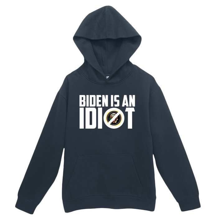 Biden Is An Idiot  Urban Pullover Hoodie