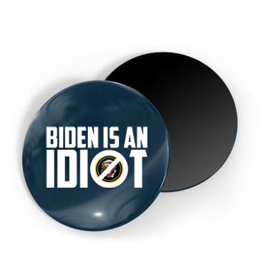 Biden Is An Idiot  Magnet