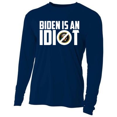 Biden Is An Idiot  Cooling Performance Long Sleeve Crew