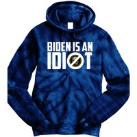 Biden Is An Idiot  Tie Dye Hoodie