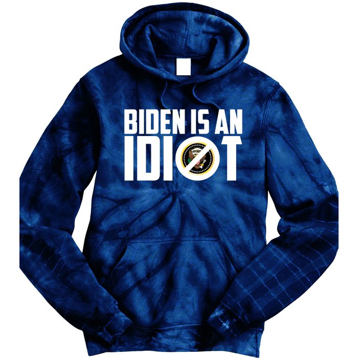 Biden Is An Idiot  Tie Dye Hoodie