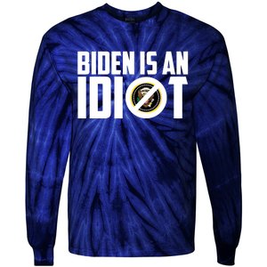 Biden Is An Idiot  Tie-Dye Long Sleeve Shirt