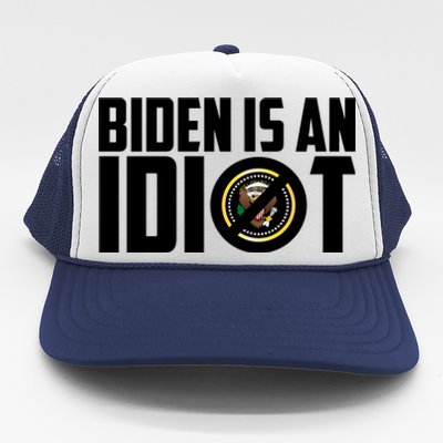 Biden Is An Idiot  Trucker Hat