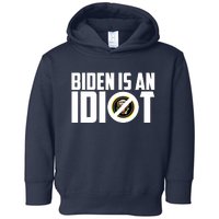 Biden Is An Idiot  Toddler Hoodie