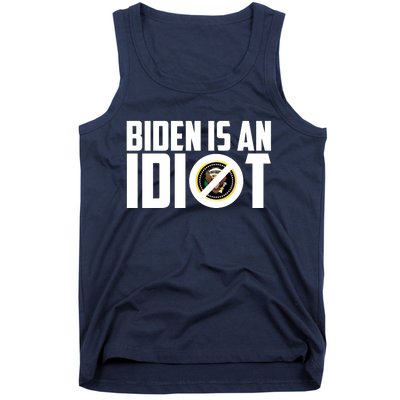 Biden Is An Idiot  Tank Top