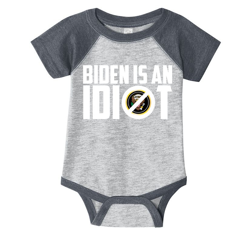 Biden Is An Idiot  Infant Baby Jersey Bodysuit