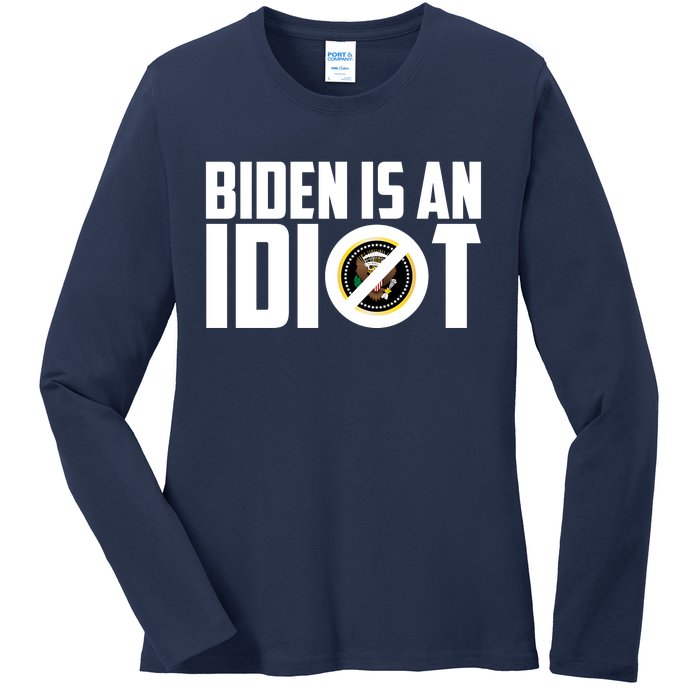 Biden Is An Idiot  Ladies Long Sleeve Shirt