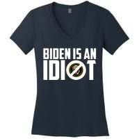 Biden Is An Idiot  Women's V-Neck T-Shirt