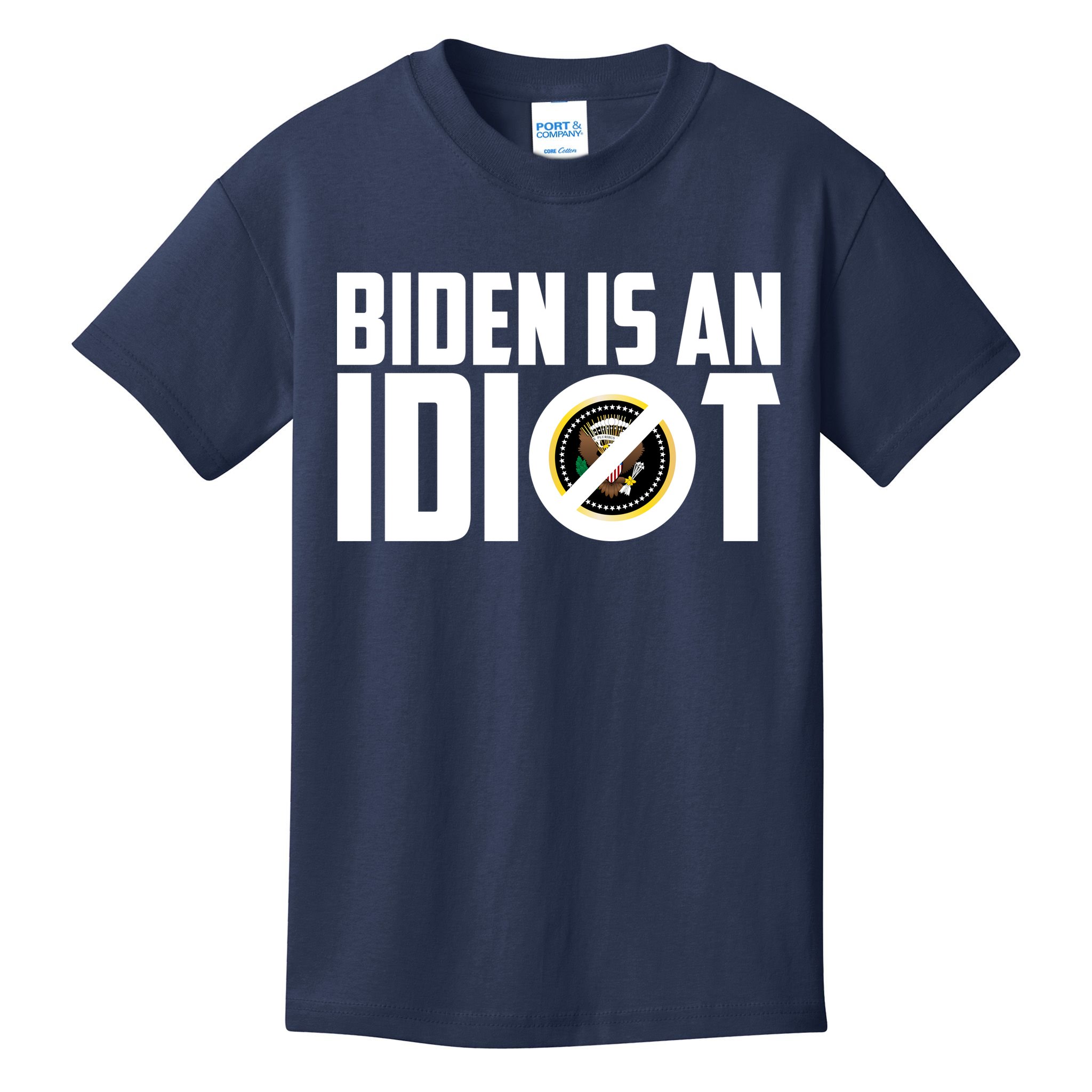 Biden Is An Idiot  Kids T-Shirt