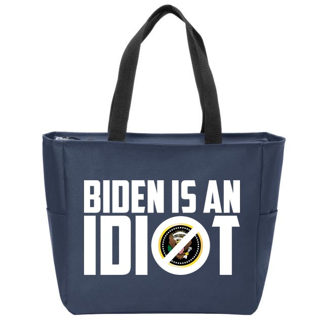 Biden Is An Idiot  Zip Tote Bag