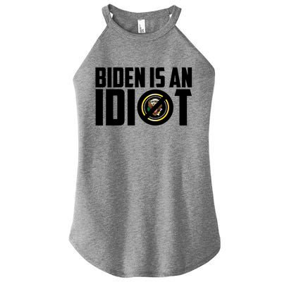 Biden Is An Idiot  Women's Perfect Tri Rocker Tank