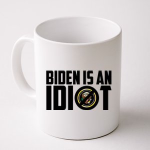 Biden Is An Idiot  Coffee Mug