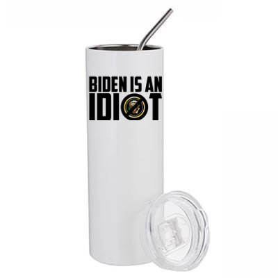 Biden Is An Idiot  Stainless Steel Tumbler