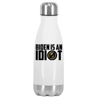 Biden Is An Idiot  Stainless Steel Insulated Water Bottle