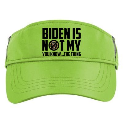 Biden Is Not My You Know The Thing Adult Drive Performance Visor