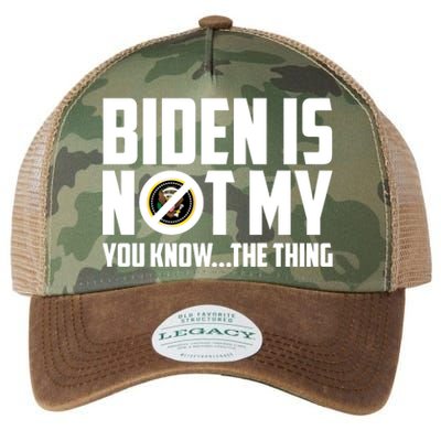 Biden Is Not My You Know The Thing Legacy Tie Dye Trucker Hat