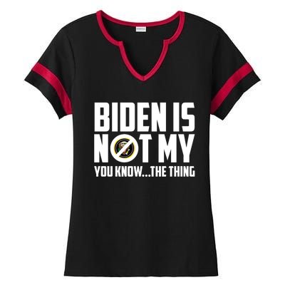 Biden Is Not My You Know The Thing Ladies Halftime Notch Neck Tee