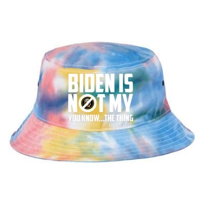 Biden Is Not My You Know The Thing Tie Dye Newport Bucket Hat