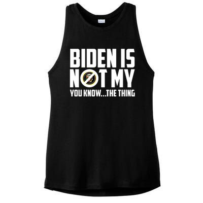 Biden Is Not My You Know The Thing Ladies PosiCharge Tri-Blend Wicking Tank