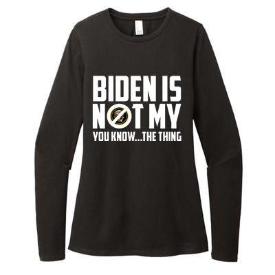 Biden Is Not My You Know The Thing Womens CVC Long Sleeve Shirt