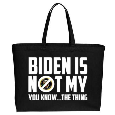 Biden Is Not My You Know The Thing Cotton Canvas Jumbo Tote