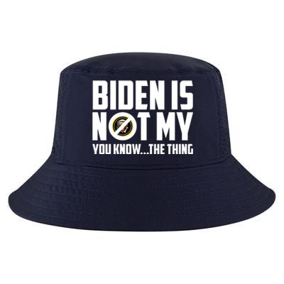 Biden Is Not My You Know The Thing Cool Comfort Performance Bucket Hat