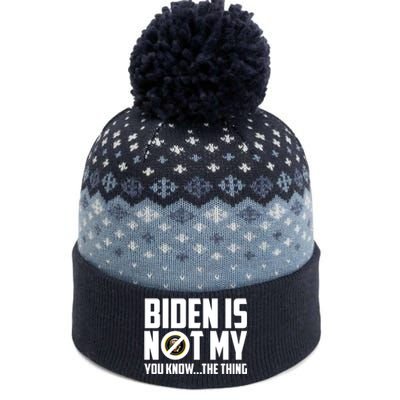 Biden Is Not My You Know The Thing The Baniff Cuffed Pom Beanie