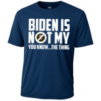 Biden Is Not My You Know The Thing Performance Shirt