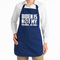 Biden Is Not My You Know The Thing Apron