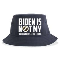 Biden Is Not My You Know The Thing Sustainable Bucket Hat