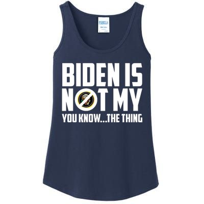 Biden Is Not My You Know The Thing Ladies Essential Tank