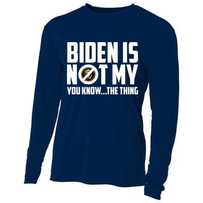 Biden Is Not My You Know The Thing Cooling Performance Long Sleeve Crew